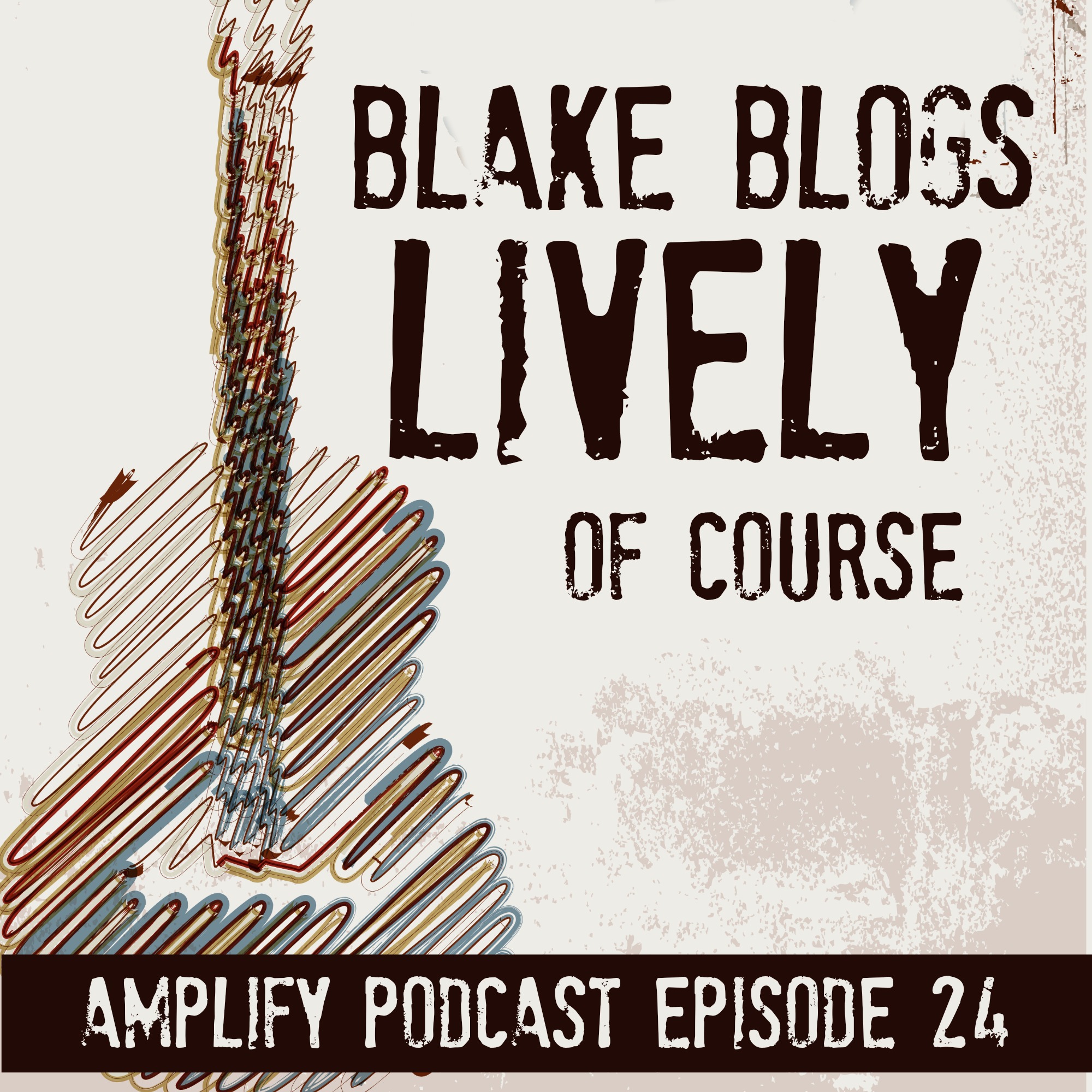 Blake Blogs Lively, of course.