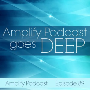 Read more about the article Amplify Podcast Gets Deep